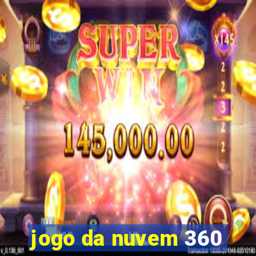 jogo da nuvem 360